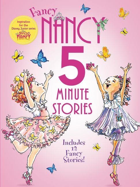 FANCY NANCY: 5-MINUTE FANCY NANCY STORIES  | 9780062412164 | JANE O'CONNOR