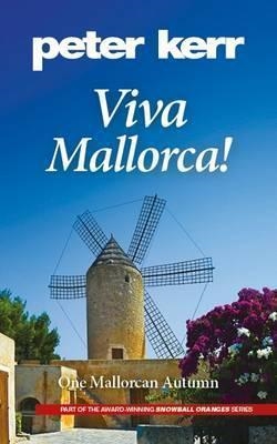 VIVA MALLORCA! ONE MALLORCAN AUTUMN | 9780957658646 | PETER KERR