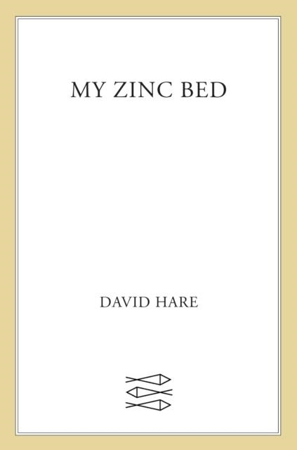 MY ZINC BED | 9780571205745 | DAVID HARE