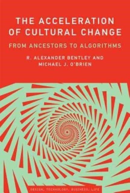 THE ACCELERATION OF CULTURAL CHANGE | 9780262036955 | ALEXANDER R. BENTLEY