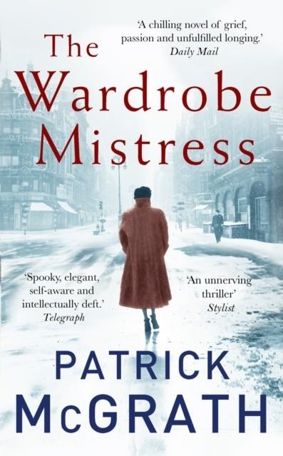 THE WARDROBE MISTRESS | 9781786090003 | PATRICK MCGRATH