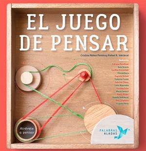 EL JUEGO DE PENSAR | 9788494578298 | NÚÑEZ PEREIRA, CRISTINA/R. VALCÁRCEL, RAFAEL/KESELMAN, ADRIANA/OVIEDO, BELA/NOBATI, EUGENIA