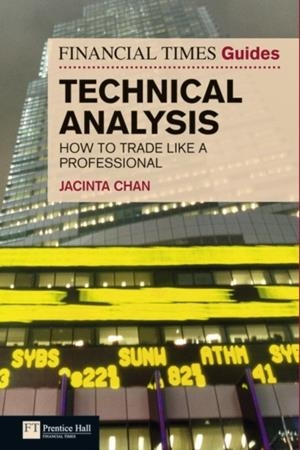 FINANCIAL TIMES GUIDE TO TECHNICAL ANALYSIS | 9780273751335 | JACINTA CHAN