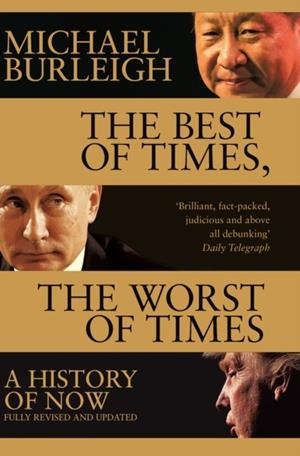 THE BEST OF TIMES, THE WORST OF TIMES | 9781509847945 | MICHAEL BURLEIGH