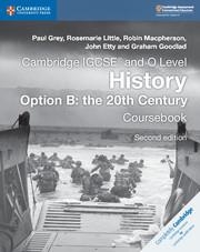 CAMBRIDGE IGCSE AND O LEVEL HISTORY OPTION B. THE 20TH CENTURY. COURSEBOOK | 9781108439497