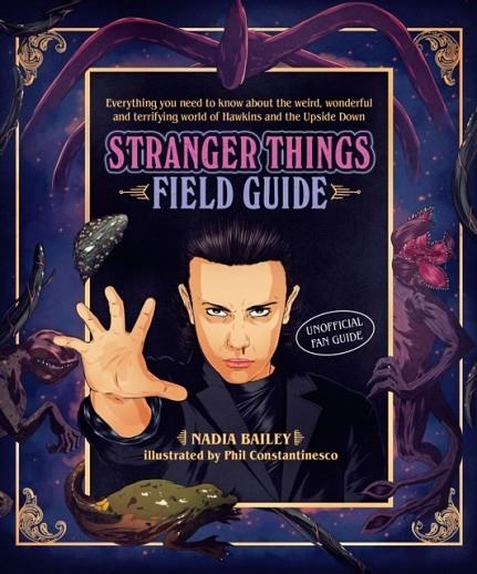 THE STRANGER THINGS FIELD GUIDE | 9781925418880 | NADIA BAILEY