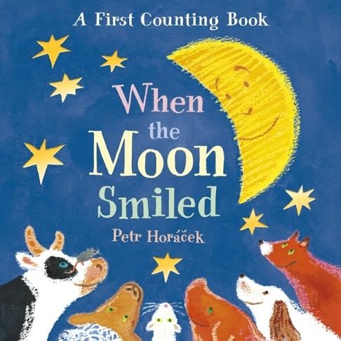 WHEN THE MOON SMILED | 9781406382419 | PETR HORACEK