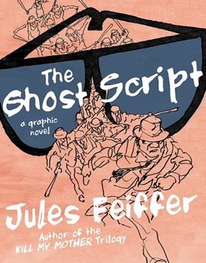 THE GHOST SCRIPT | 9781631493133 | JULES FEIFFER