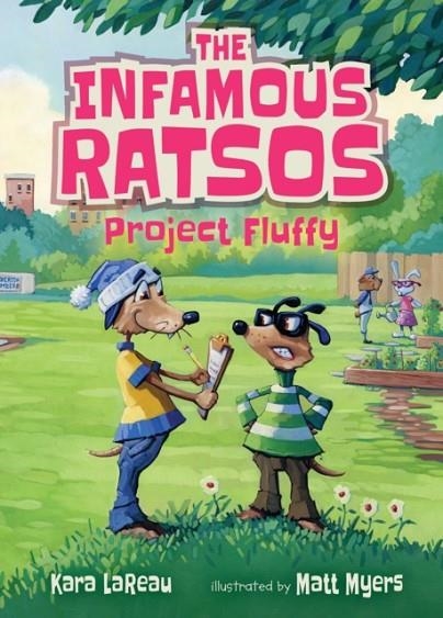 THE INFAMOUS RATSOS PROJECT FLUFFY | 9781536200058 | KARA LAREAU