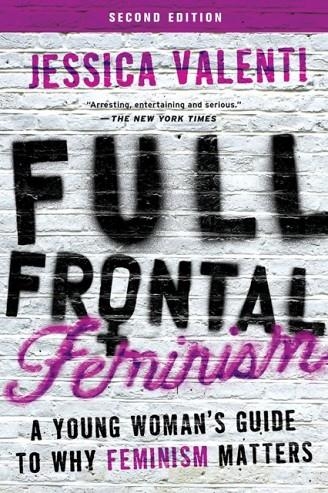 FULL FRONTAL FEMINISM | 9781580055611 | JESSICA VALENTI