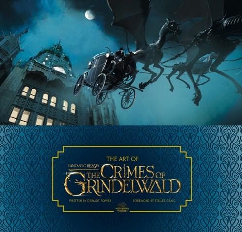 THE ART OF FANTASTIC BEASTS: THE CRIMES OF GRINDELWALD | 9780008294410 | DERMOT POWER