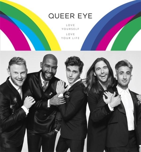 QUEER EYE: LOVE YOURSELF LOVE YOUR LIFE (TV) | 9781472261946 | ANTHONY POROWSKI/TAN FRANCE/JONATHAN VAN NESS/BOBBY BERK/KARAMO BROWN