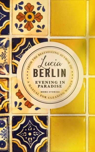 EVENING IN PARADISE | 9781509882298 | LUCIA BERLIN