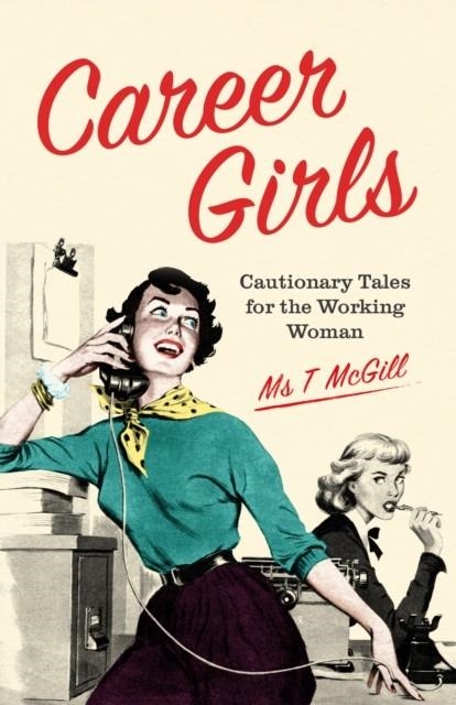 CAREER GIRLS | 9781910931929 | T MCGILL