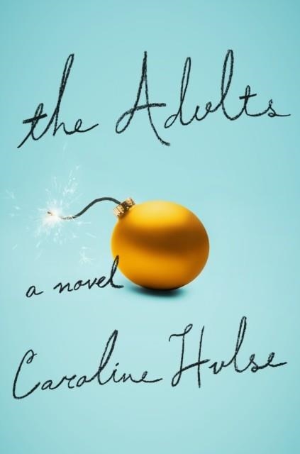 THE ADULTS | 9780525511748 | CAROLINE HULSE