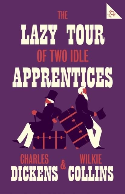 THE LAZY TOUR OF TWO IDLE APPRENTICES | 9781847497741 | CHARLES DICKENS/WILKIE COLLINS
