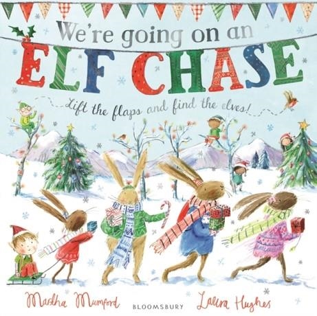 WE'RE GOING ON AN ELF CHASE | 9781408872413 | MARTHA MUMFORD