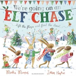 WE'RE GOING ON AN ELF CHASE | 9781408872413 | MARTHA MUMFORD