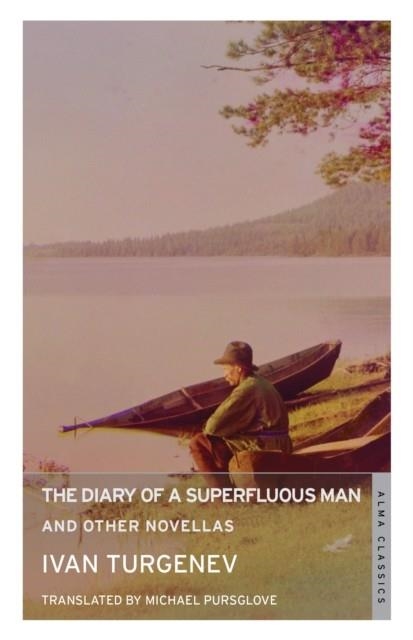 THE DIARY OF A SUPERFLUOUS MAN AND OTHER NOVELLAS | 9781847497628 | IVAN TURGENEV