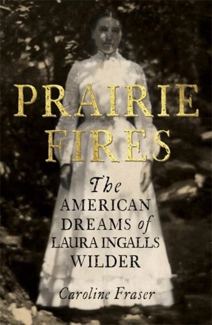PRAIRIE FIRES | 9780708898673 | CAROLINE FRASER