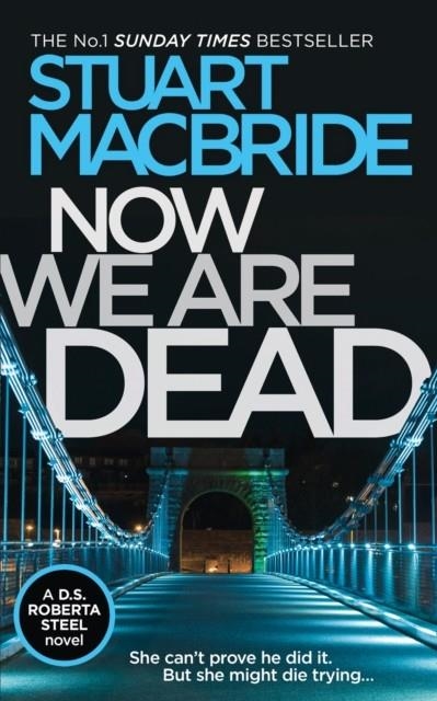 NOW WE ARE DEAD | 9780008288648 | STUART MACBRIDE