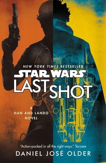 STAR WARS: LAST SHOT A HAN AND LANDO NOVEL | 9781787460638 | DANIEL JOSE OLDER