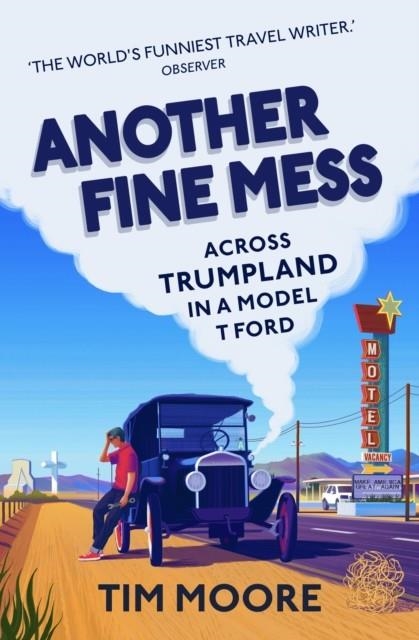 ANOTHER FINE MESS | 9781787290235 | TIM MOORE