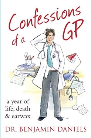 CONFESSIONS OF A GP | 9781906321888 | BENJAMIN DANIELS