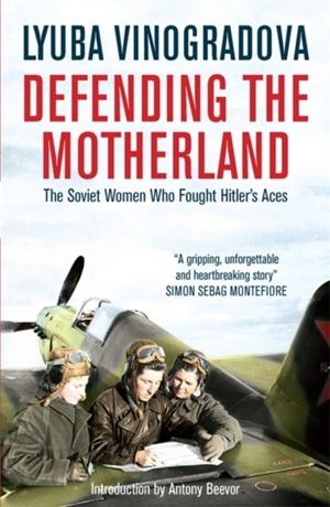 DEFENDING THE MOTHERLAND | 9780857051950 | LYUBA VINOGRADOVA