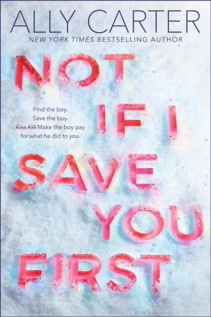 NOT IF I SAVE YOU FIRST | 9781338134148 | ALLY CARTER