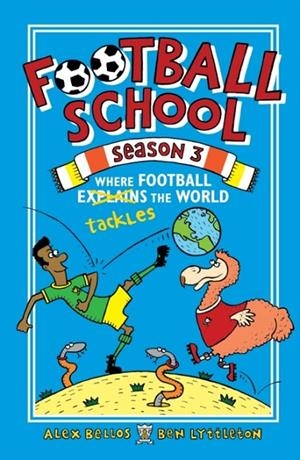 FOOTBALL SCHOOL SEASON 3 | 9781406379563 | ALEX BELLOS