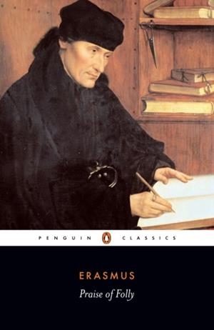 PRAISE OF FOLLY | 9780140446081 | ERASMUS