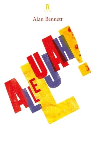 ALLELUJAH! | 9780571349852 | ALAN BENNETT