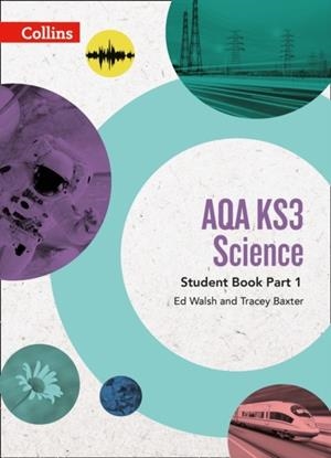 AQA KS3 SCIENCE STUDENT BOOK PART 1 | 9780008215286 | ED WALSH/TRACEY BAXTER
