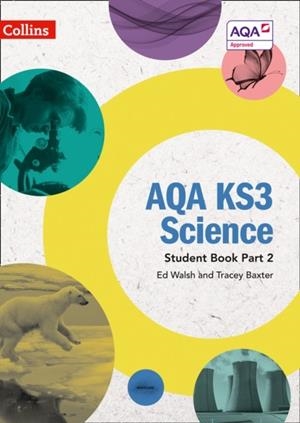 AQA KS3 SCIENCE STUDENT BOOK PART 2 | 9780008215293 | ED WALSH/TRACEY BAXTER
