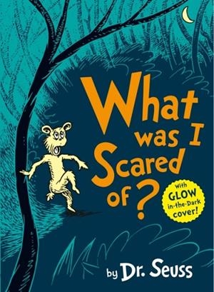 DR SEUSS: WHAT WAS I SCARED OF? | 9780008252618 | DR SEUSS