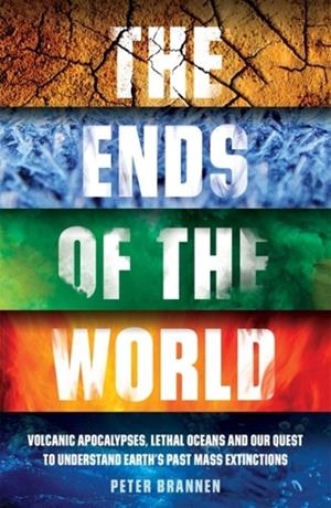 THE ENDS OF THE WORLD | 9781786073983 | PETER BRANNEN