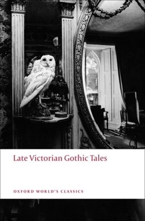 LATE VICTORIAN GOTHIC TALES | 9780199538874 | VVAA