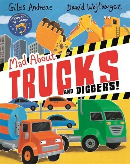 MAD ABOUT TRUCKS AND DIGGERS! | 9781408339657 | GILES ANDREAE