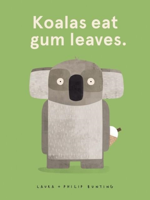 KOALA EAT GUM LEAVES | 9781407188706 | LAURA BUNTING