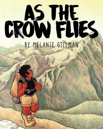 AS THE CROW FLIES | 9781945820069 | MELANIE GILLMAN