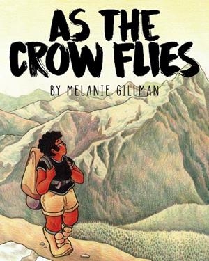 AS THE CROW FLIES | 9781945820069 | MELANIE GILLMAN