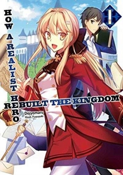 HOW A REALIST HERO REBUILT THE KINGDOM (LIGHT NOVEL) VOL. 1 | 9781626929074 | DOJYOMARU