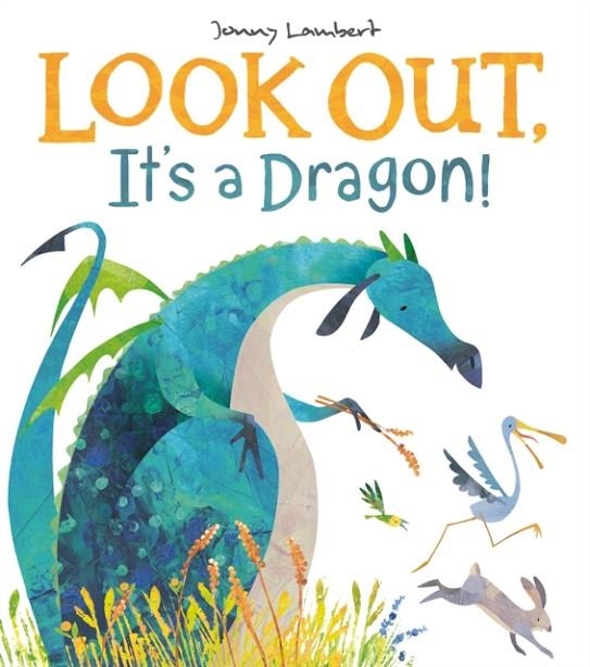 LOOK OUT, IT'S A DRAGON! | 9781848698222 | JONNY LAMBERT