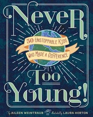 NEVER TOO YOUNG! | 9781454929178 | A. WEINTRAUB