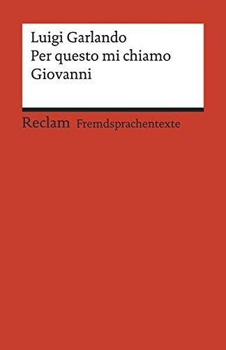 PER QUESTO MI CHIAMO GIOVANNI | 9783150199213 | LUIGI GARLANDO