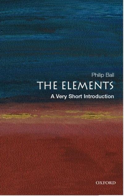 THE ELEMENTS: A VERY SHORT INTRODUCTION | 9780192840998 | PHILIP BALL