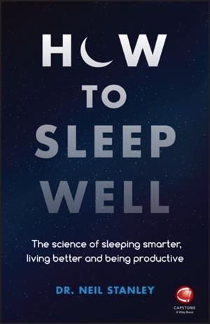 HOW TO SLEEP WELL | 9780857087683 | DR. NEIL STANLEY