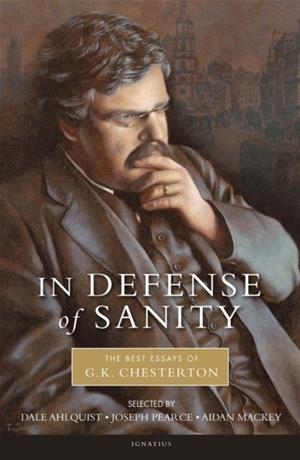 IN DEFENSE OF SANITY | 9781586174897 | G. K. CHESTERTON