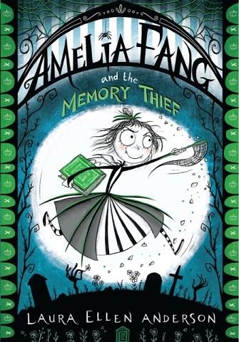 AMELIA FANG 03 AND THE MEMORY THIEF | 9781405287074 | LAURA ELLEN ANDERSON
